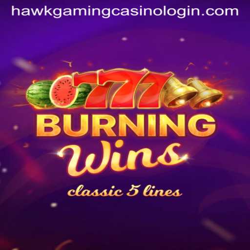 Exploring the Exciting World of BurningWins with HawkGaming